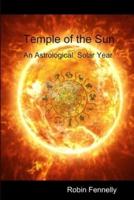 Temple of the Sun: An Astrological  Solar Year