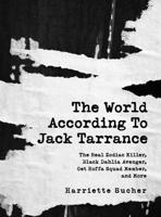The World According to Jack Tarrance: The Real Zodiac Killer, Black Dahlia Avenger, Get Hoffa Squad Member, and More