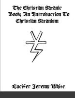 The Christian Satanic Book: An Introduction To Christian Satanism