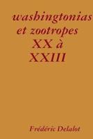 washingtonias et zootropes XX à XXIII