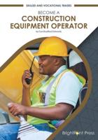 Become a Construction Equipment Operator