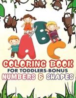 ABC Coloring Book For Toddlers-Bonus Numbers & Shapes
