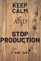 Keep Calm and Stop Production