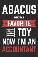 Abacus Was My Favorite Toy Now I'm An Accountant