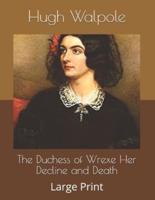 The Duchess of Wrexe Her Decline and Death