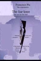 The liar knee: but not for the trail, fantastic visions of a animalist hunter