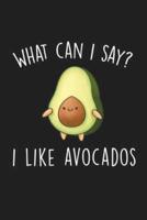 What Can I Say I Like Avocados