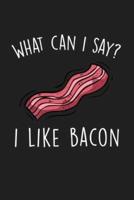What Can I Say I Like Bacon