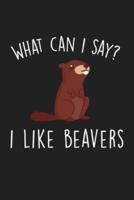 What Can I Say I Like Beavers