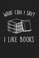 What Can I Say I Like Books