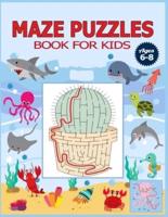 Maze Puzzles Book for Kids Ages 6-8