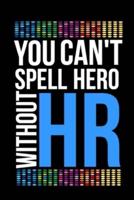 You Can't Spell Hero Without HR