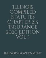 Illinois Compiled Statutes Chapter 215 Insurance 2020 Edition Vol 3