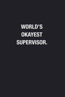 World's Okayest Supervisor.