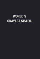 World's Okayest Sister.