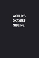 World's Okayest Sibling.