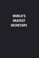 World's Okayest Secretary.