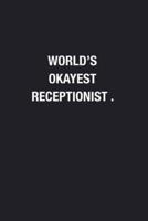 World's Okayest Receptionist .