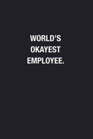 World's Okayest Employee.