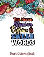 This Nurse Runs on Caffeine & Swear Words