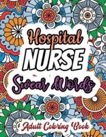 Hospital Nurse Swear Words - Adult Coloring Book