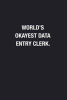 World's Okayest Data Entry Clerk.