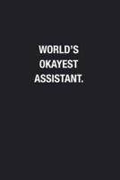 World's Okayest Assistant.