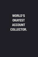 World's Okayest Account Collector.