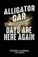 Alligator Gar Days Are Here Again Fishing Journal 120 Pages