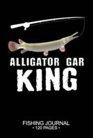 Alligator Gar King Fishing Journal 120 Pages