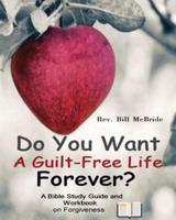 Do You Want a Guilt-Free Life Forever?
