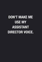 Don't Make Me Use My Assistant Director Voice.