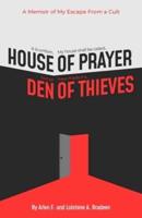 House of Prayer/ Den of Thieves