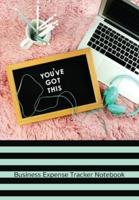 You've Got This - Business Expense Tracker Notebook