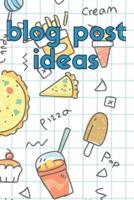 Blog Post Ideas Notebook (For Food Bloggers)