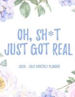 Oh, Sh*t Just Got Real! 2020 - 2021 Monthly Planner