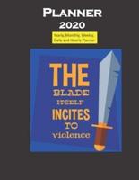 Planner 2020 The Blade Itself Incites to Violence Quote