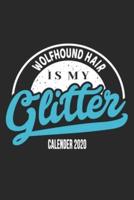 Wolfhound Hair Is My Glitter Calender 2020