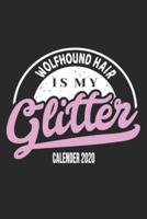 Wolfhound Hair Is My Glitter Calender 2020