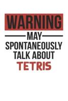 Warning May Spontaneously Talk About TETRIS Notebook TETRIS Lovers OBSESSION Notebook A Beautiful