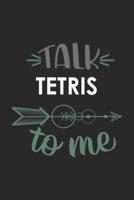 Talk TETRIS To Me Cute TETRIS Lovers TETRIS OBSESSION Notebook A Beautiful