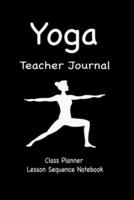 Yoga Teacher Journal Class Planner Lesson Sequence Notebook.