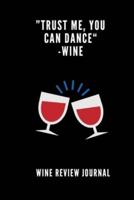 Trust Me You Can Dance - Wine Tasting Review Journal