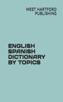 English Spanish Dictionary by Topics