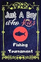 Just A Boy Who Loves Fishing Tournament