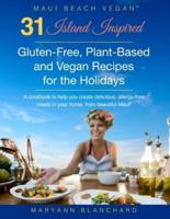 31 Island Inspired, Gluten-Free, Plant-Based and Vegan Recipes for the Holidays