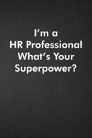 I'm a HR Professional What's Your Super Power?