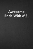 Awesome Ends With ME.