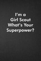 I'm a Girl Scout What's Your Superpower?