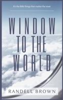 Window To The World;